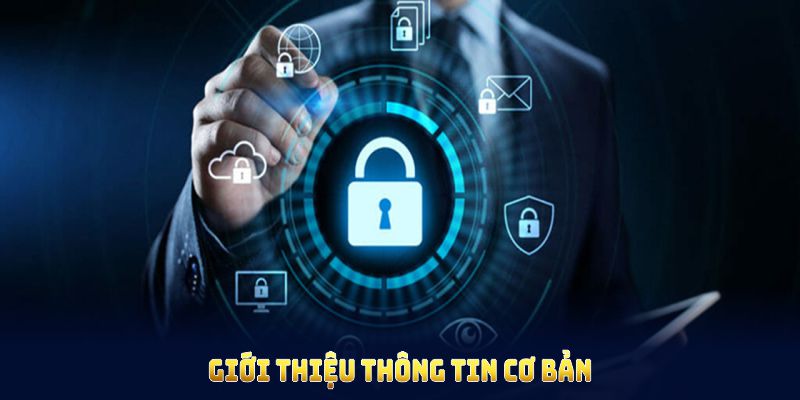 Giới thiệu thông tin cơ bản cần nắm về chính sách bảo mật HUBET